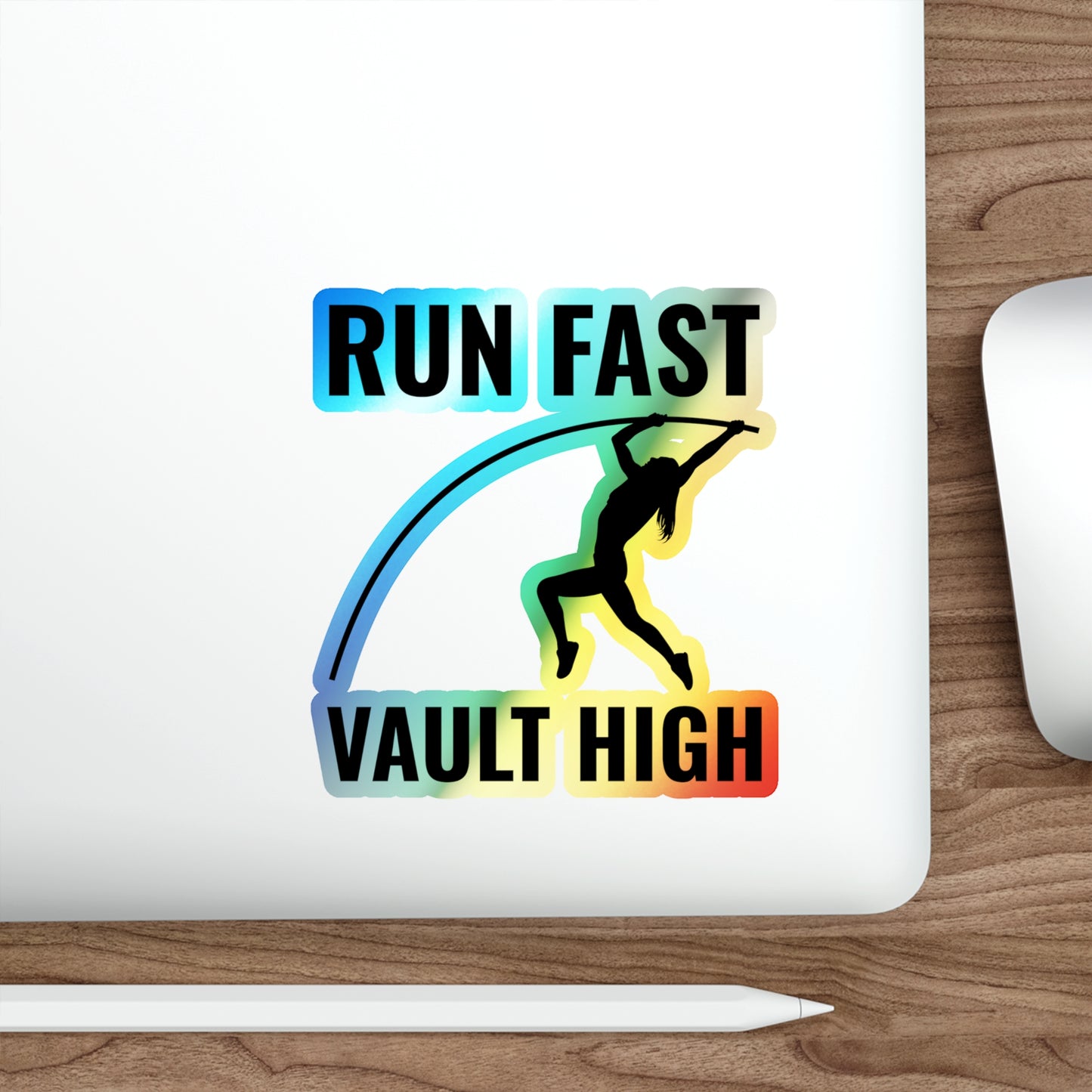Pole Vault Sticker Holographic Vinyl– Run Fast, Vault High Motivational Track & Field Decal for Athletes