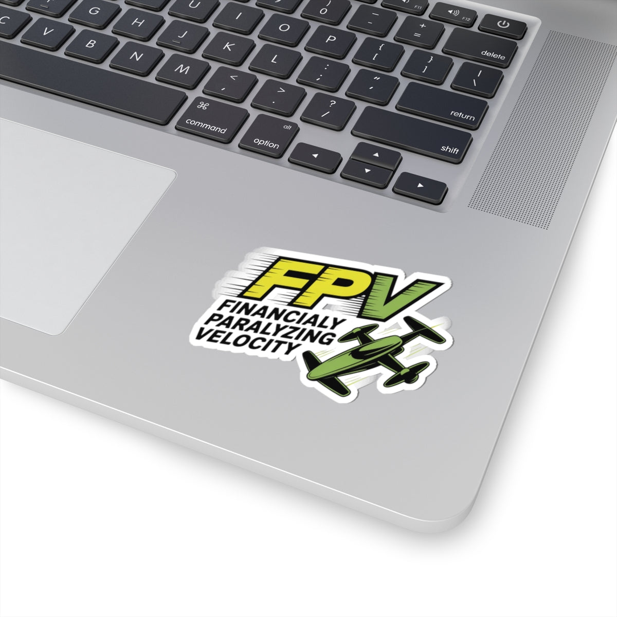 FPV Drone Sticker – Funny Financial Quote Decal for Racing Pilots, Quadcopter Enthusiasts and RC Hobbyists