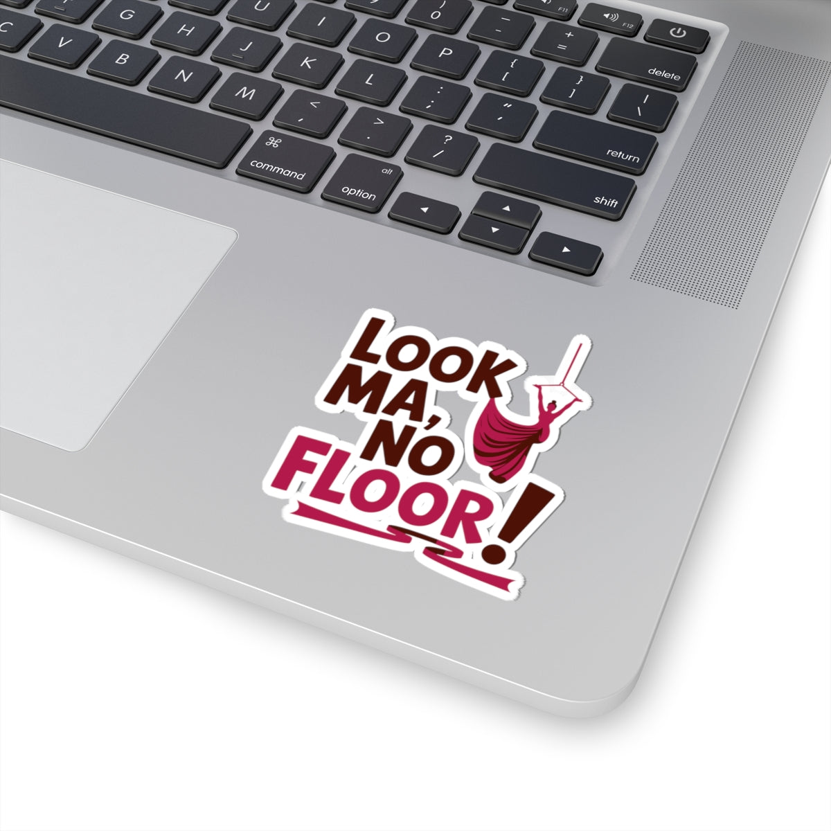 Aerial Silk Sticker – Funny No Floor Quote Decal for Aerialists, Circus Performers & Silk Dancers