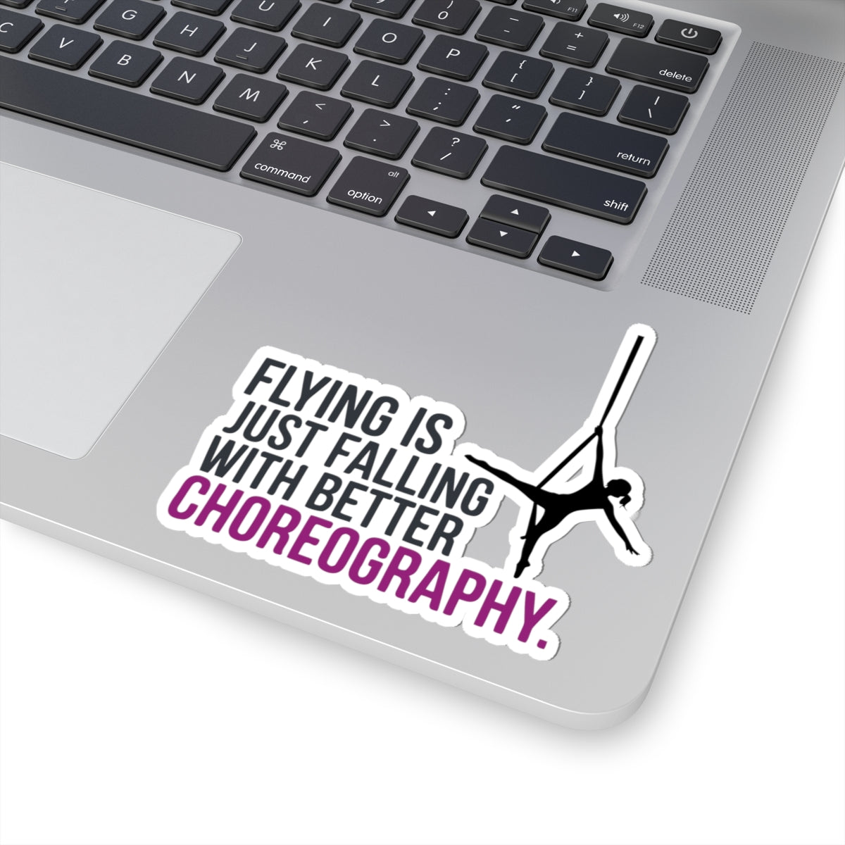 Aerial Silk Sticker – Funny Choreography Quote Decal for Aerialists Circus Dance Performers and Silk Athletes