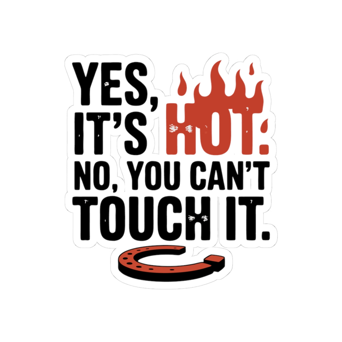 Farrier Horseshoe Sticker – Funny Hot Forge Humor Decal for Blacksmiths Metalworkers