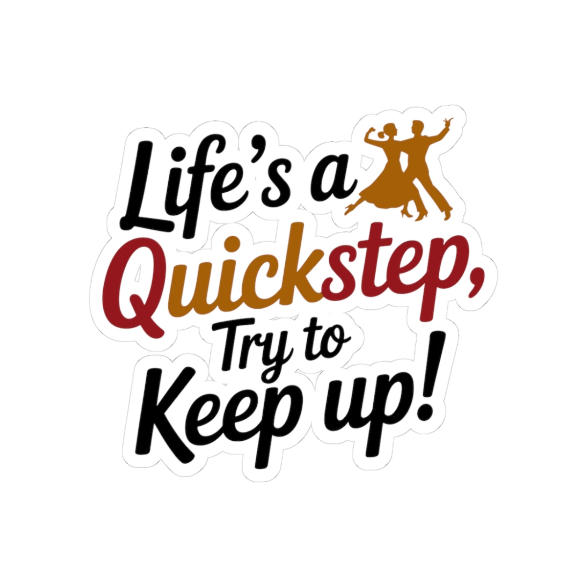 Quickstep Dance Sticker - Fast-Paced Life Vinyl Decal for Dancers, Energetic Performers
