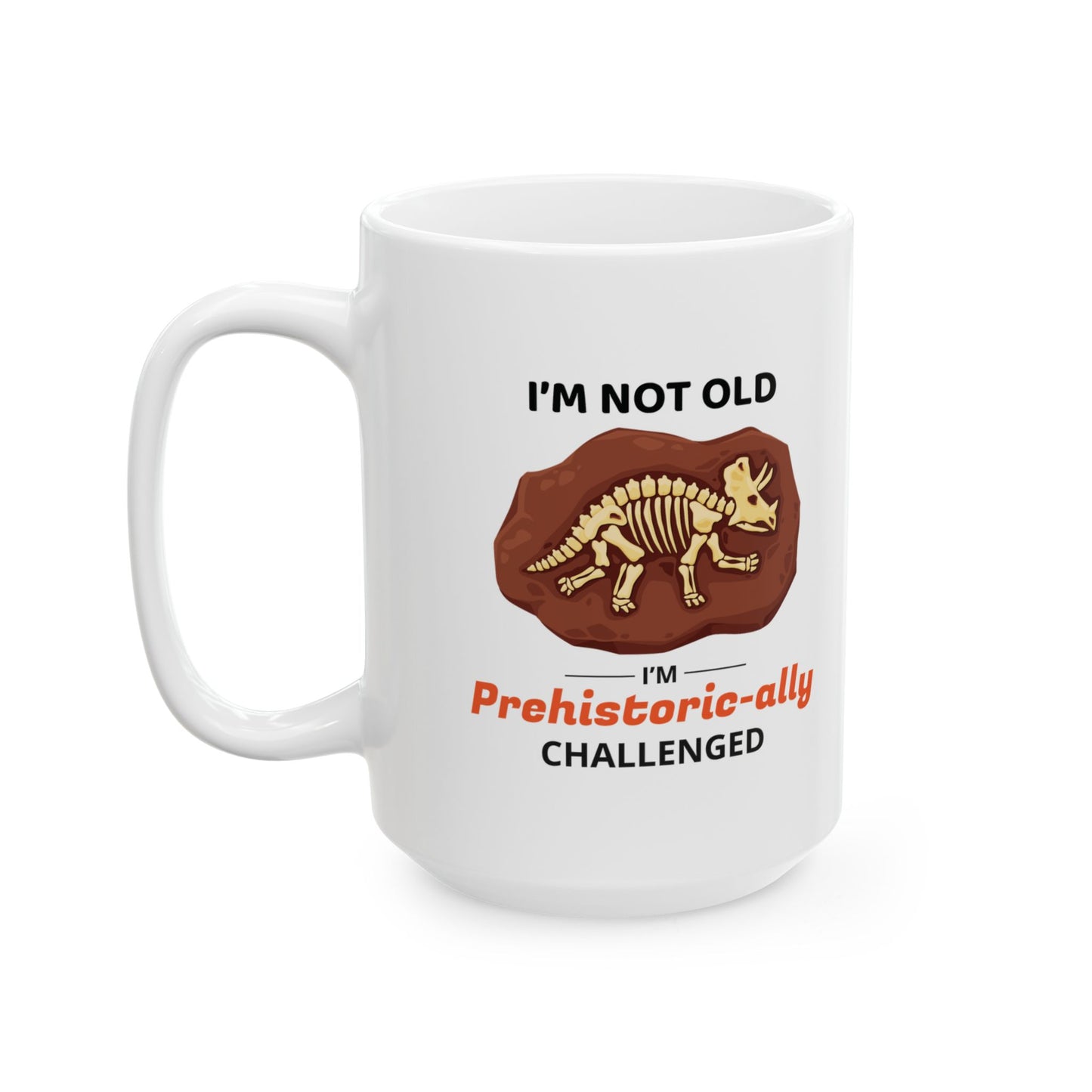 Dinosaur Fossil Mug - Prehistoric-ally Challenged Design