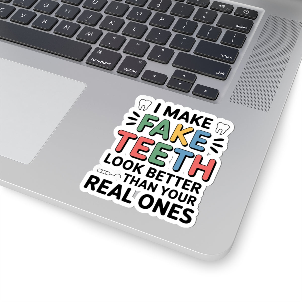 Fake Teeth Artist Sticker - Dental Lab Brag Vinyl Decal for Ceramists & Prosthodontic Techs