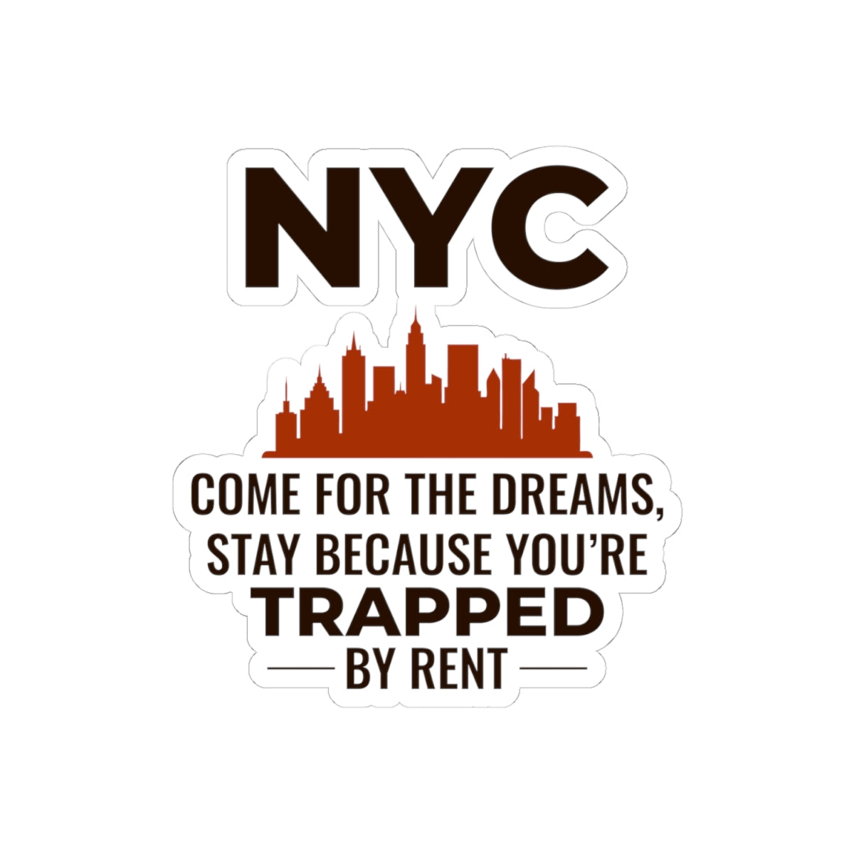 NYC Dreams Sticker - Trapped by Rent Humor Vinyl Decal for Aspiring New Yorkers