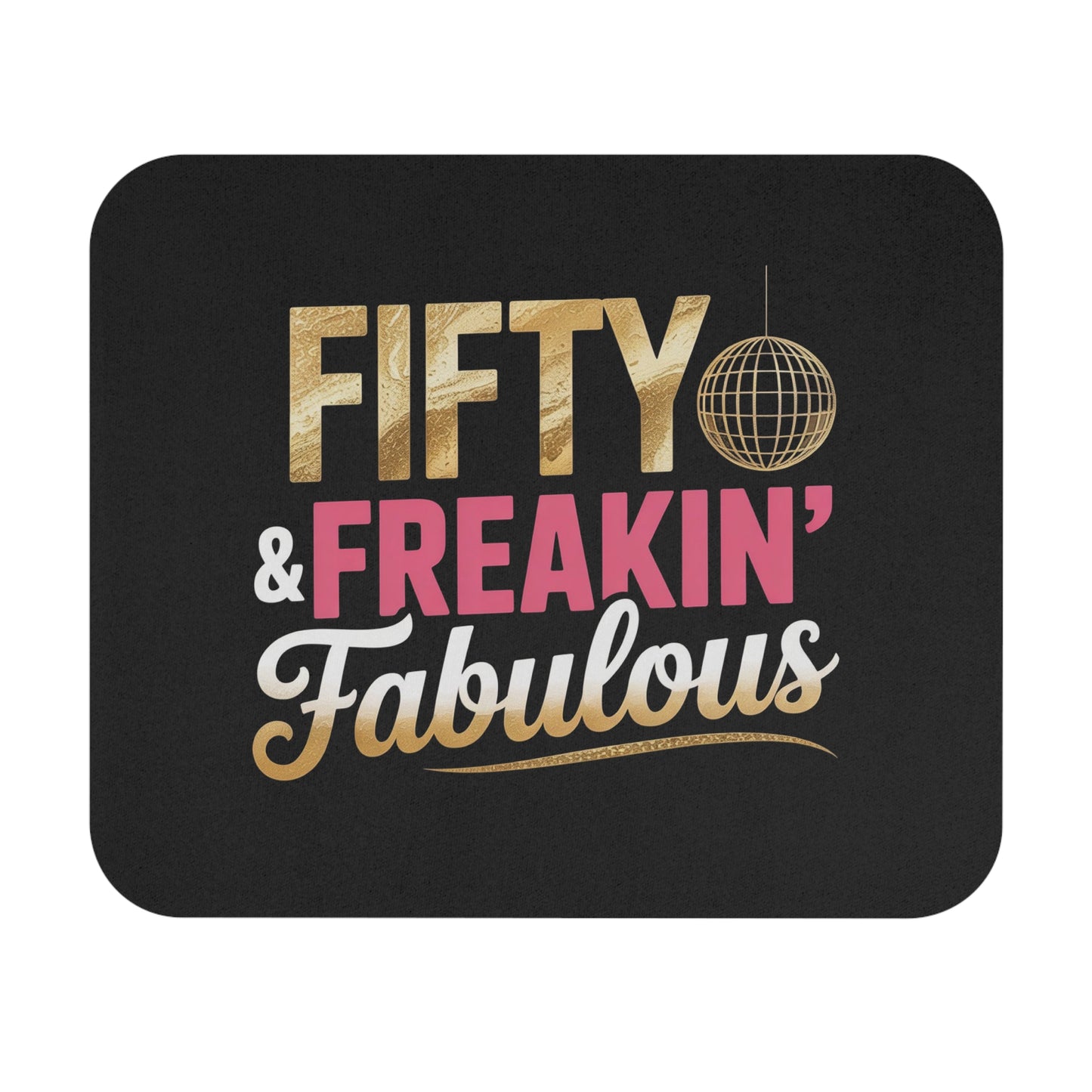 50th Birthday Mouse Pad Non-Slip Rubber Base - Fifty & Freakin Fabulous Gift for Office & Home