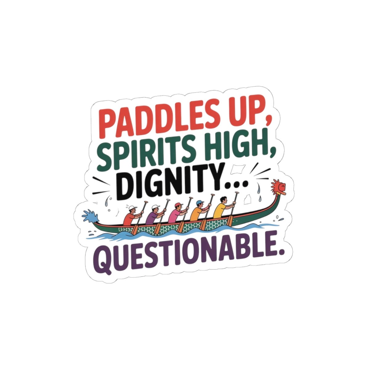 Humorous Dragon Boat Sticker - Paddles Up Vinyl Decal for Rowing Teams & Festival Crews