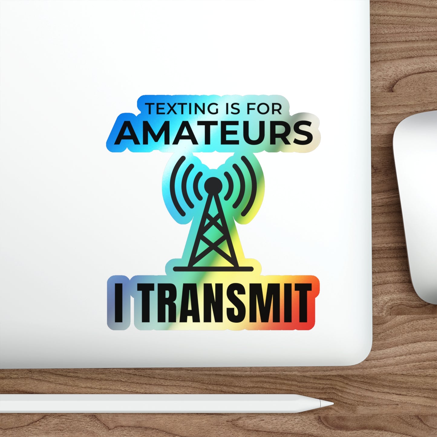 Amateur Ham Radio Operator Stickers Holographic Vinyl Decal - Confident Transmissions & On-Air Pride