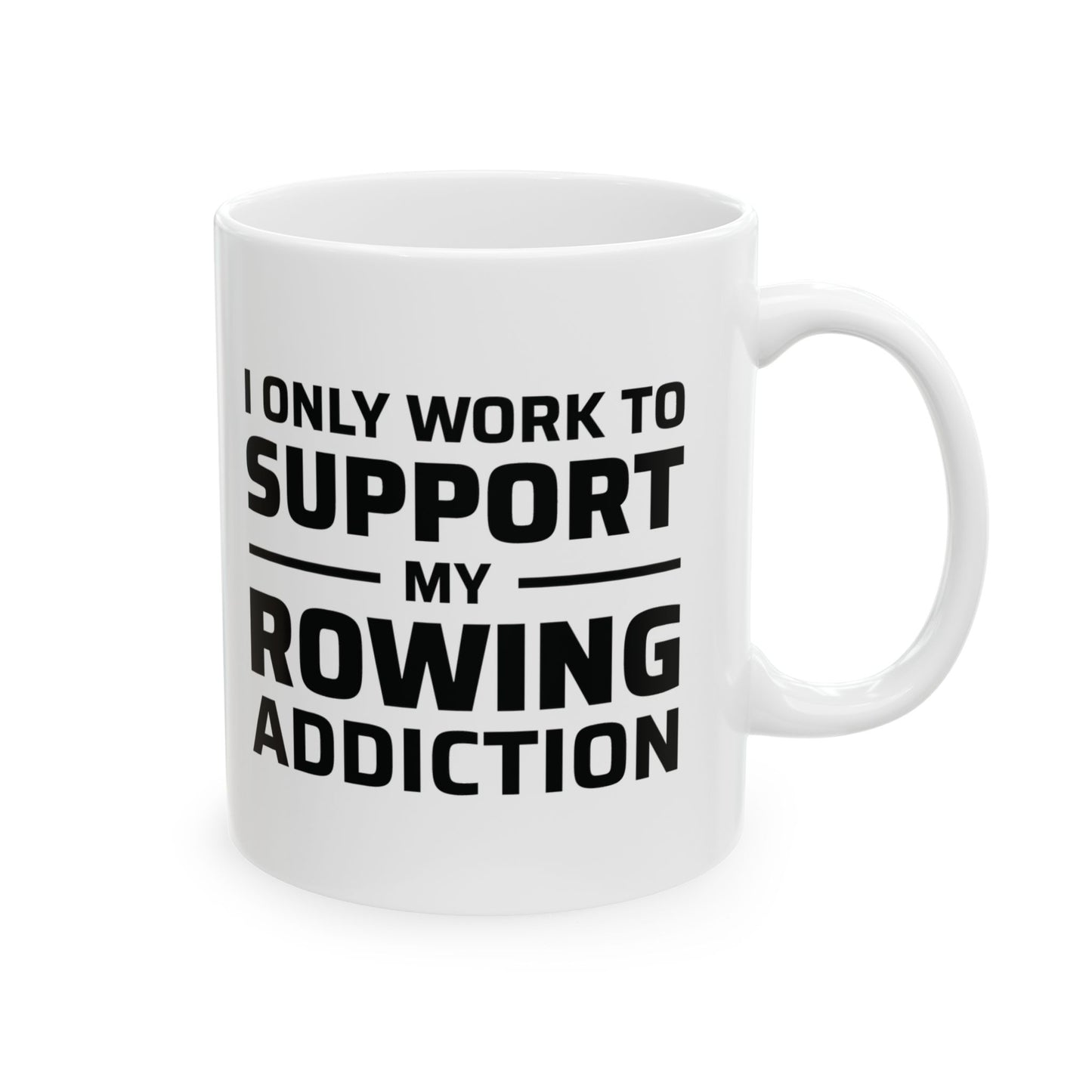 Rowing Mug - Support My Rowing Addiction - Funny Crew Gift