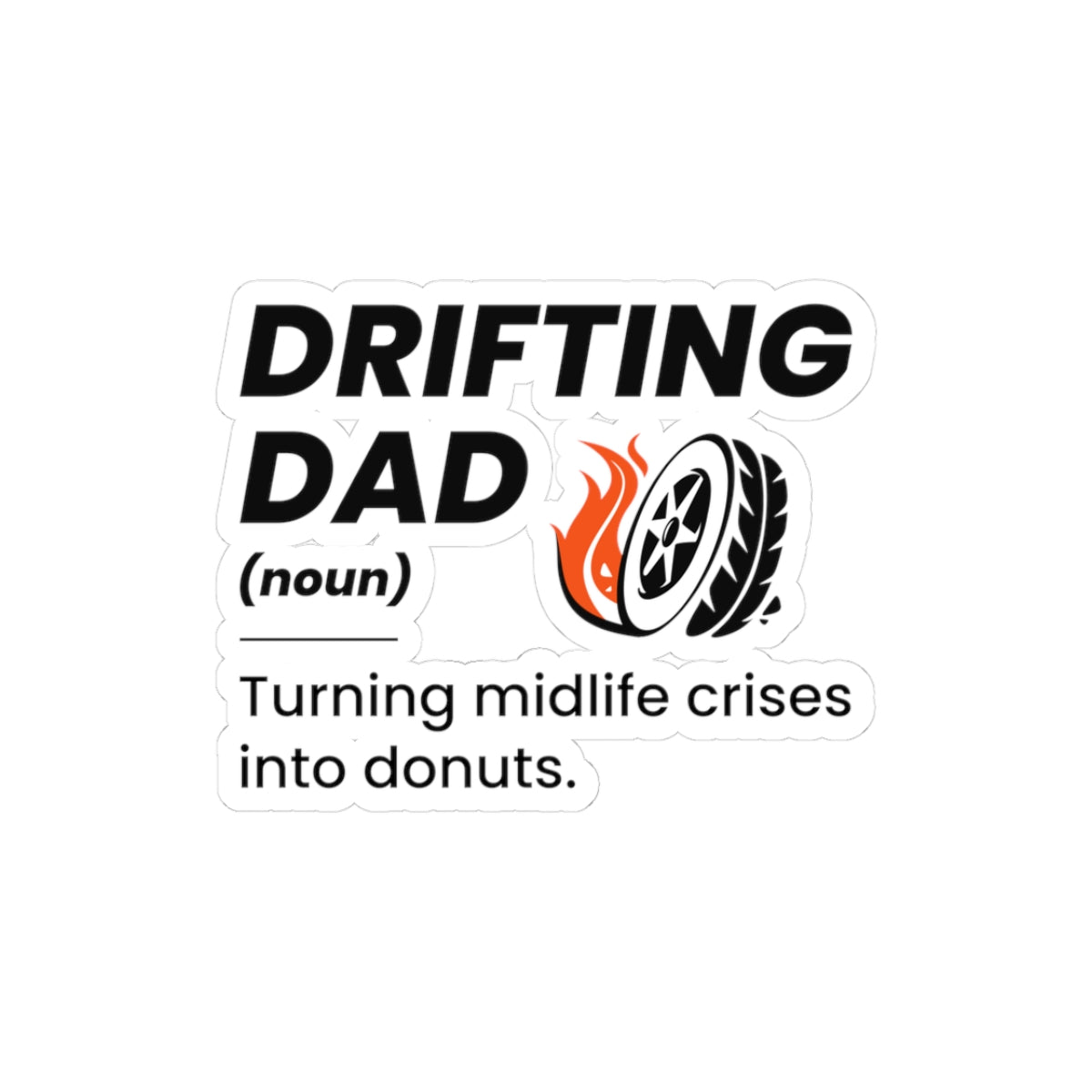 Drifting Drift Racing Sticker Vinyl Motorsport Fathers Day Donut Midlife Dad