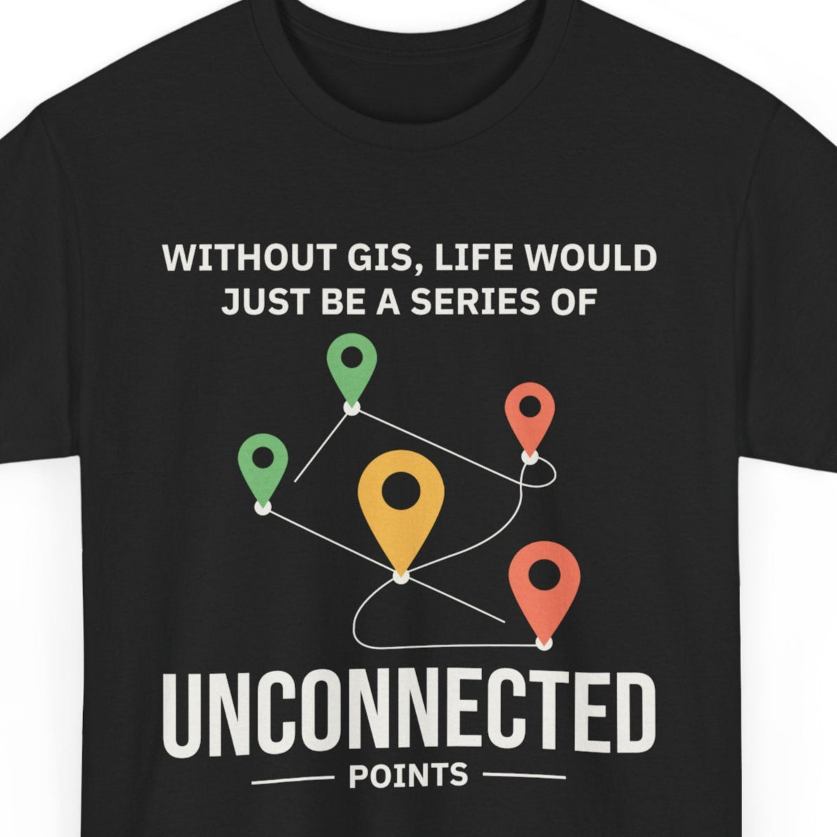 "GIS Connectivity T-Shirt - Spatial Awareness Tee for Data Analysts."