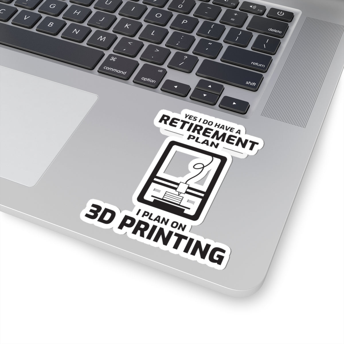 3D Printer Sticker – Funny Retirement Plan Decal for Senior Makers Engineers and Printing Enthusiasts