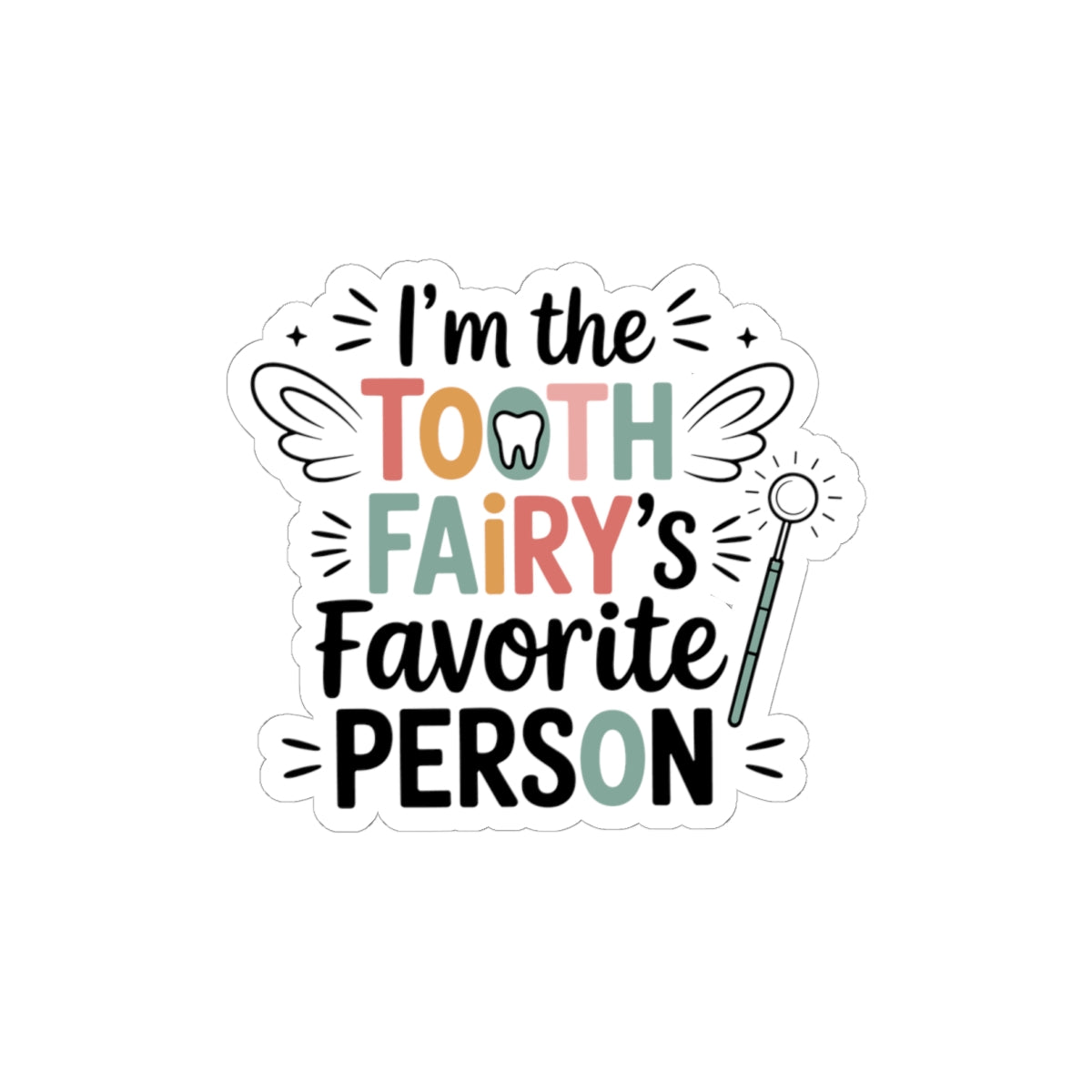 Tooth Fairy's Favorite Sticker - Dental Lab Pride Vinyl Decal for Crown & Prosthetic Technicians