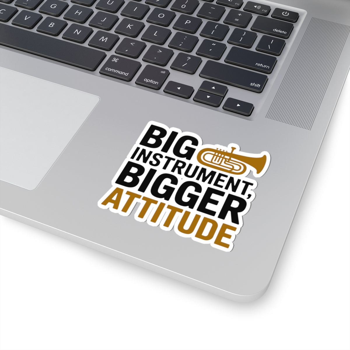 Tuba Attitude Sticker - Big Instrument Bigger Attitude Vinyl Decal for Low Brass Musicians