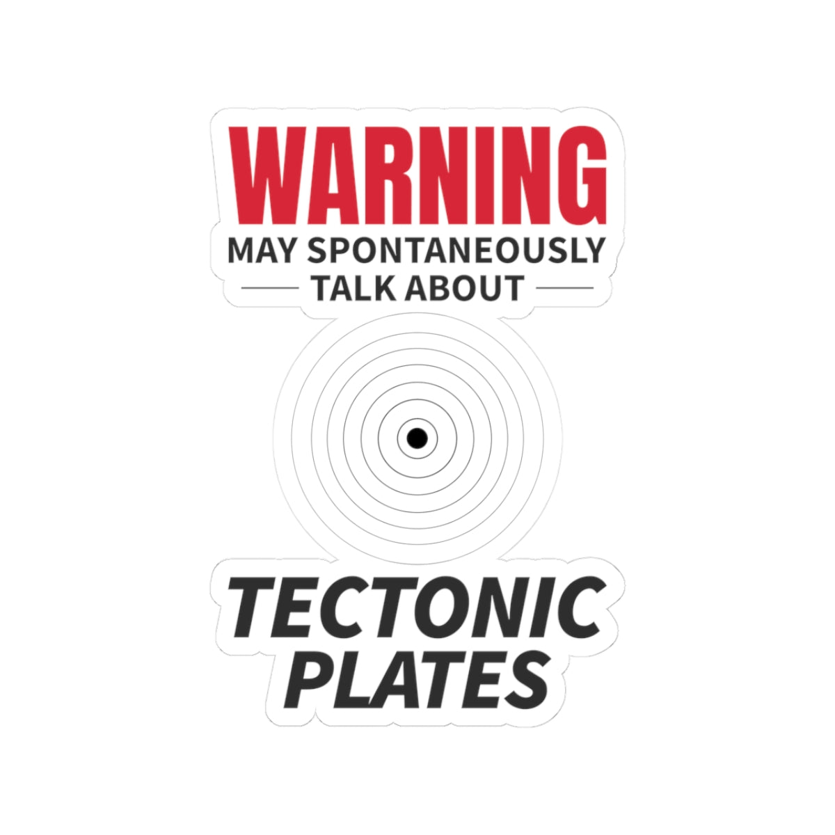 Tectonic Talk Warning Sticker - Geology Humor Decal for Geographers