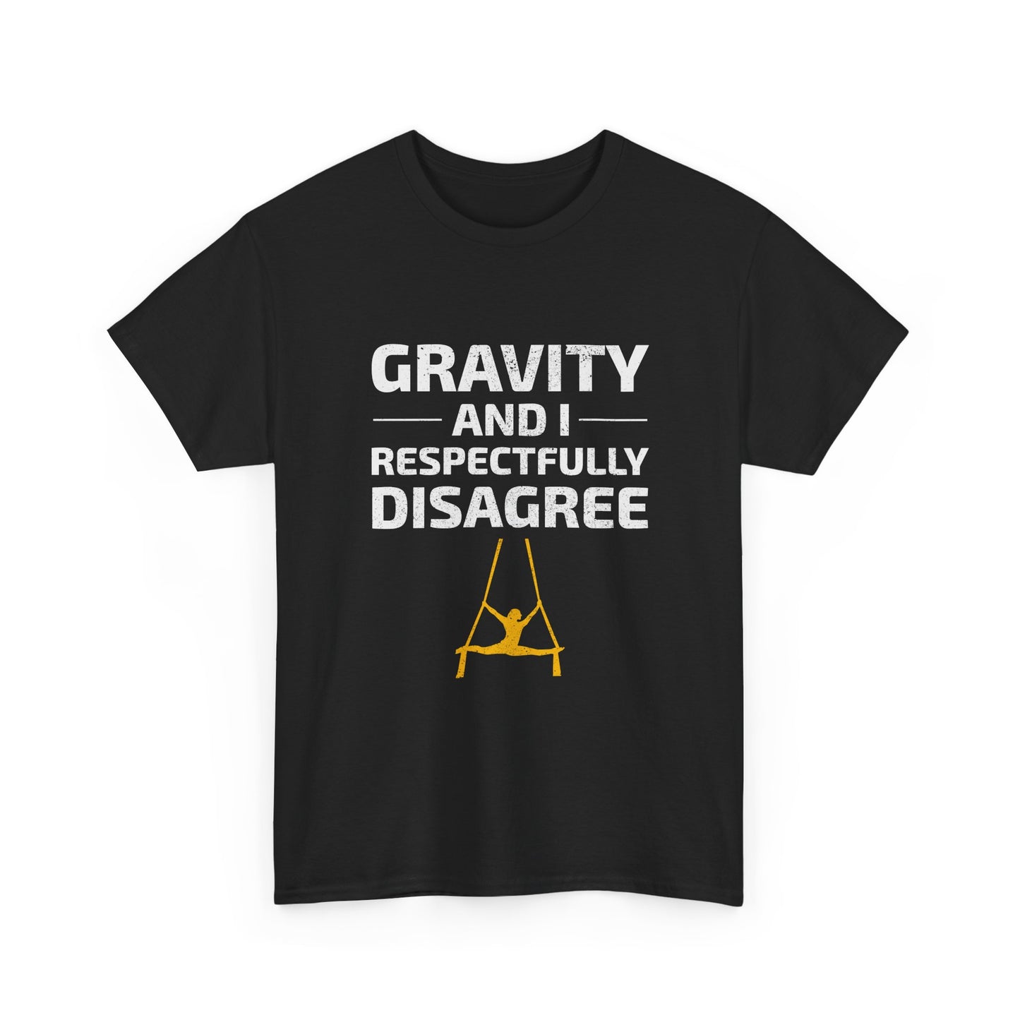 Aerial Silks T-Shirt – Funny Gravity Disagree Quote Tee for Aerialists Acrobats