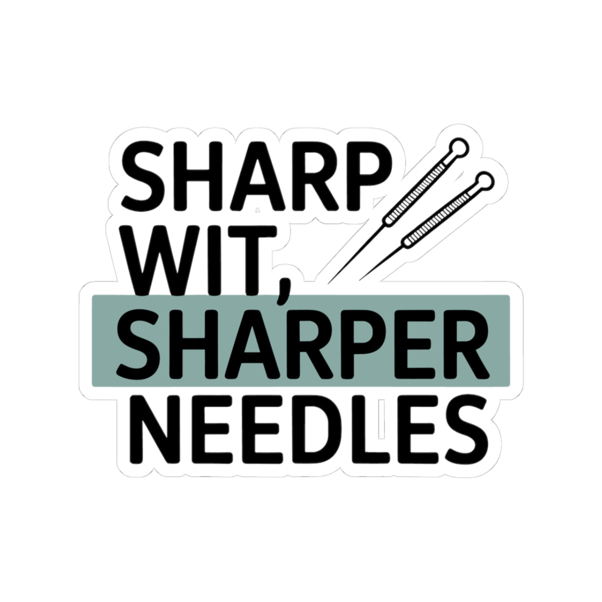 Sharp Wit Acupuncturist Sticker - Needle Humor Vinyl Decal for TCM Practitioners, Healers