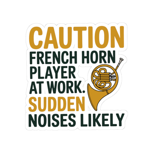 French Horn Warning Sticker - Sudden Noises Vinyl Decal for Musicians, Practice Rooms
