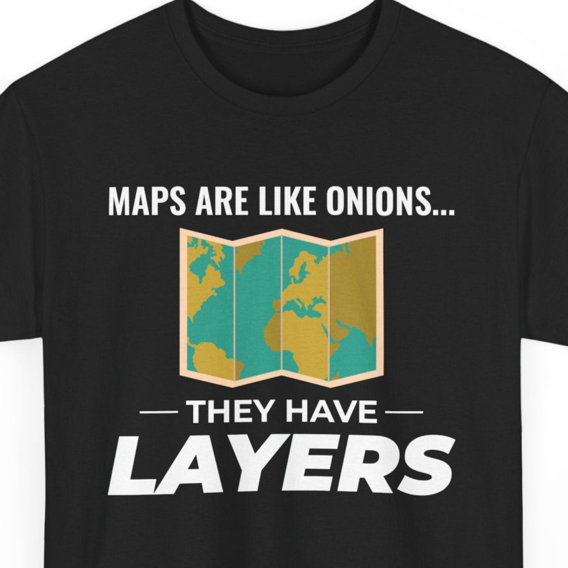 Layered Maps T-Shirt - GIS Humor Tee for Data Architects