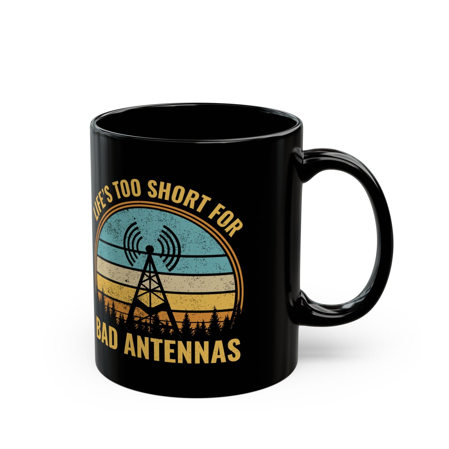 Amateur Ham Radio Operator Mug - Life's Too Short for Bad Antennas 11 oz (Ham Radio Humor for Operators & Techs)
