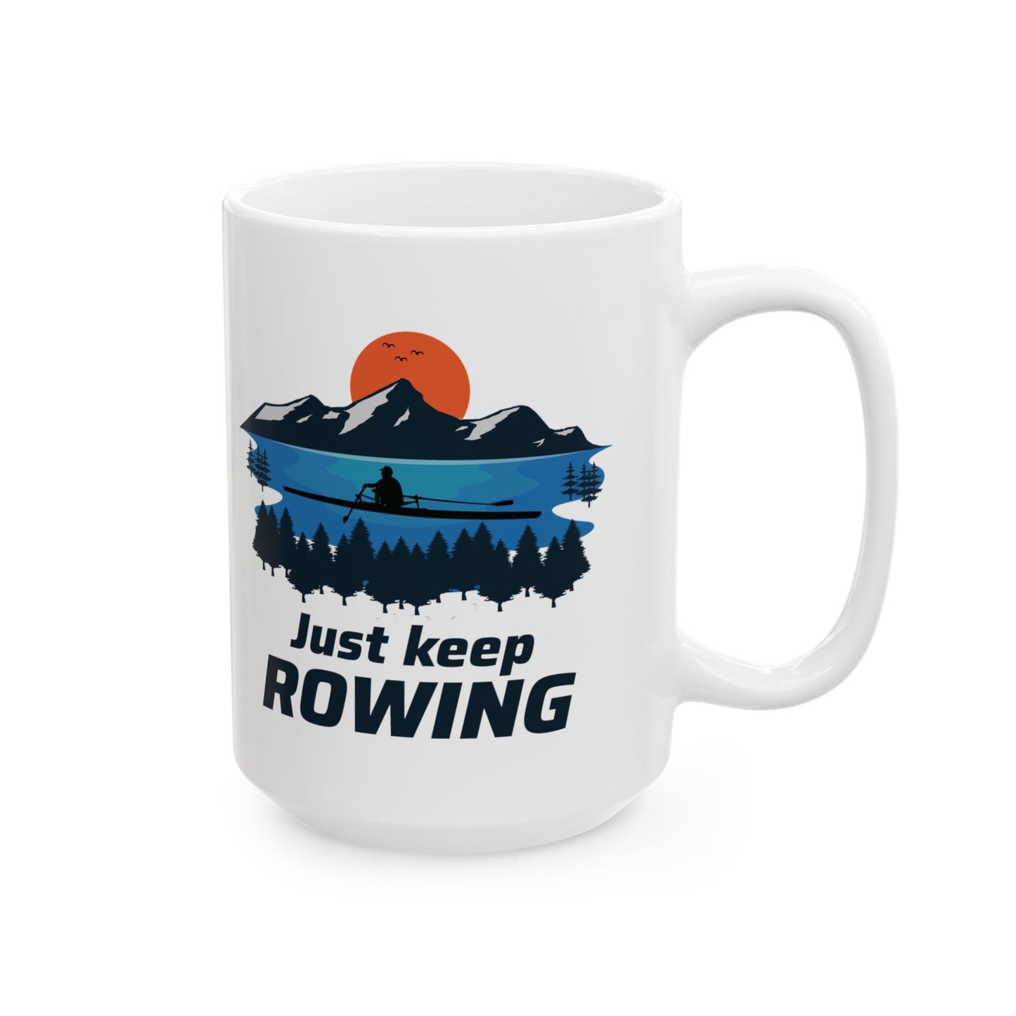 Rowing Mug - Just Keep Rowing - Sculling Gift