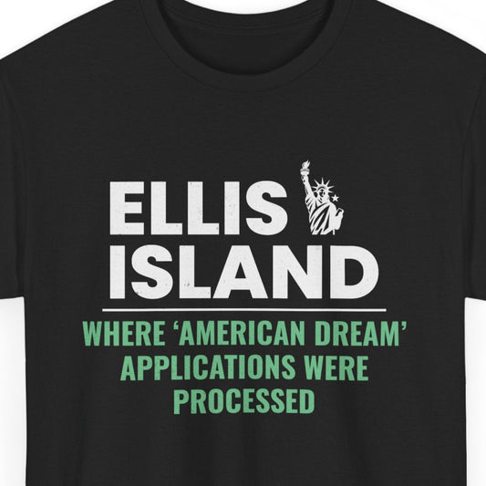 Ellis Island T-Shirt - American Dream Heritage Tee for History Buffs & Immigrant Pride