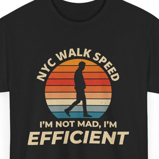 NYC Walk Speed T-Shirt - New York City Efficient Walker Graphic Tee for Fast Walkers Manhattan Commuter Gift