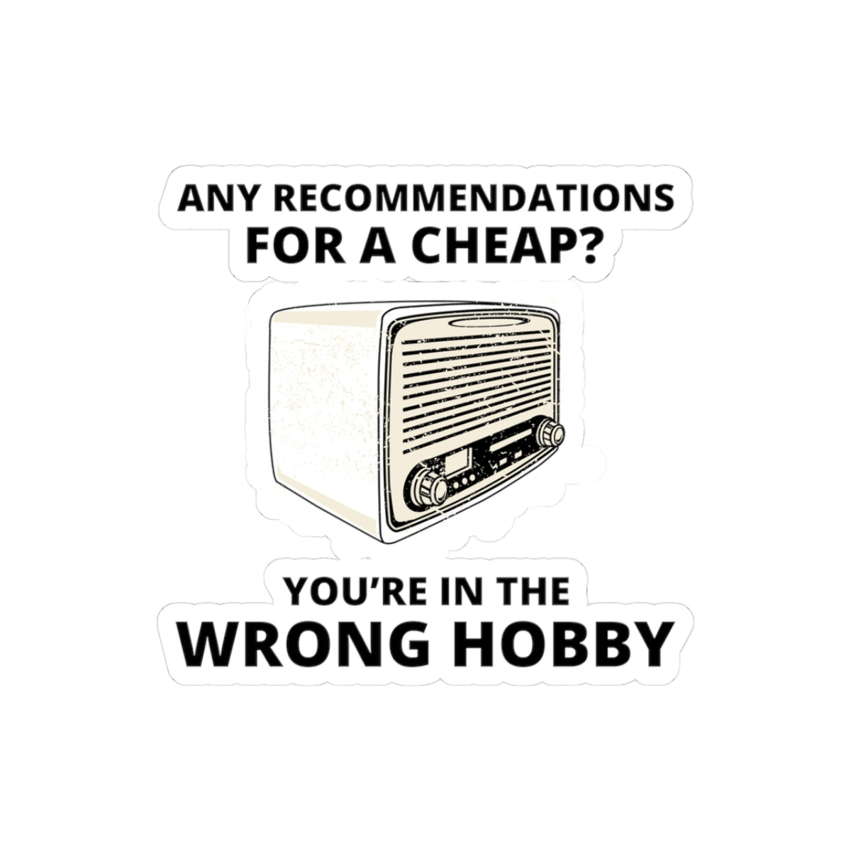 Ham Radio Budget Sticker - Affordable Hobby Vinyl Decal for Amateur Radio Operators & Enthusiasts