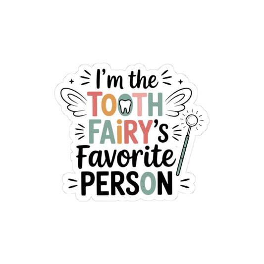 Tooth Fairy's Favorite Sticker - Dental Lab Pride Vinyl Decal for Crown & Prosthetic Technicians