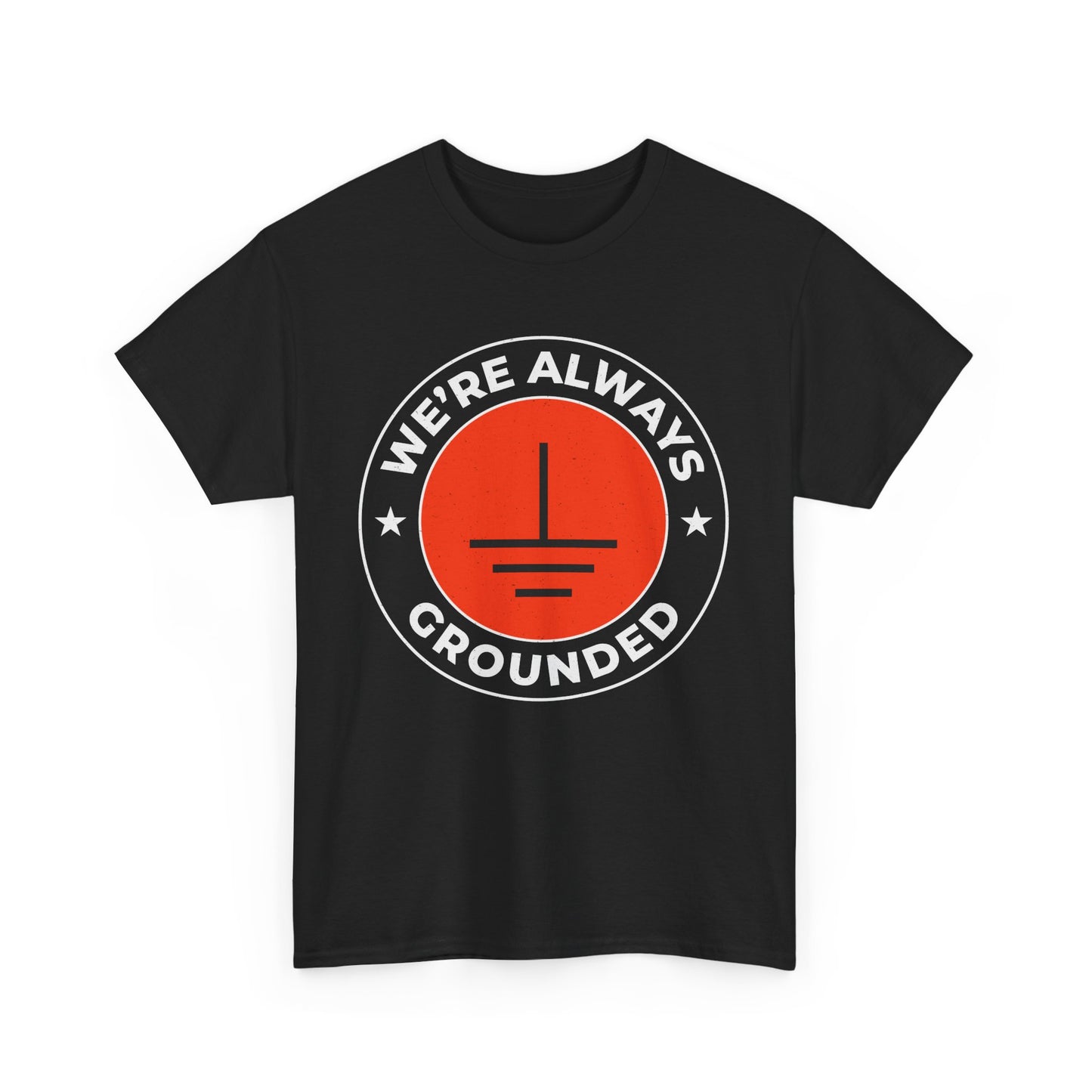 Electrician T-Shirt Always Grounded