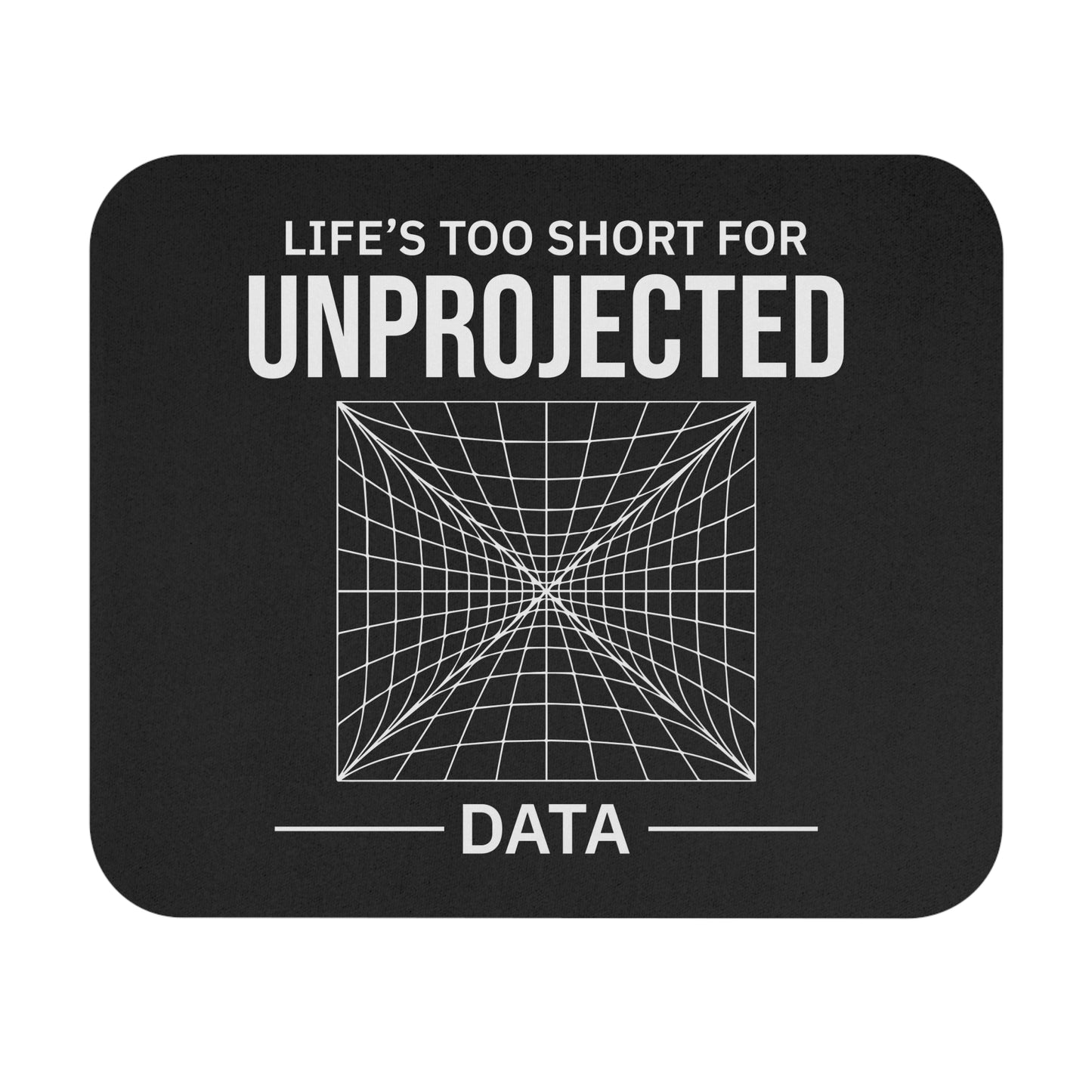 Geospatial Humor Mouse Pad - Projected Data Joke Non-Slip Rubber Base for GIS Analysts & Cartographers