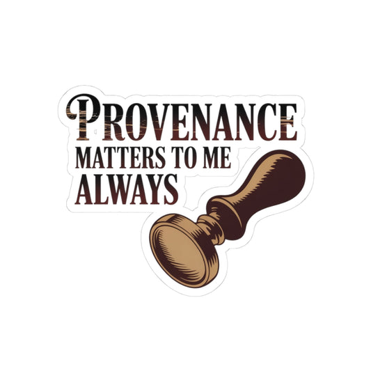 Antique Collector Sticker – Provenance Matters Slogan Decal for History Lovers, Vintage Hunters