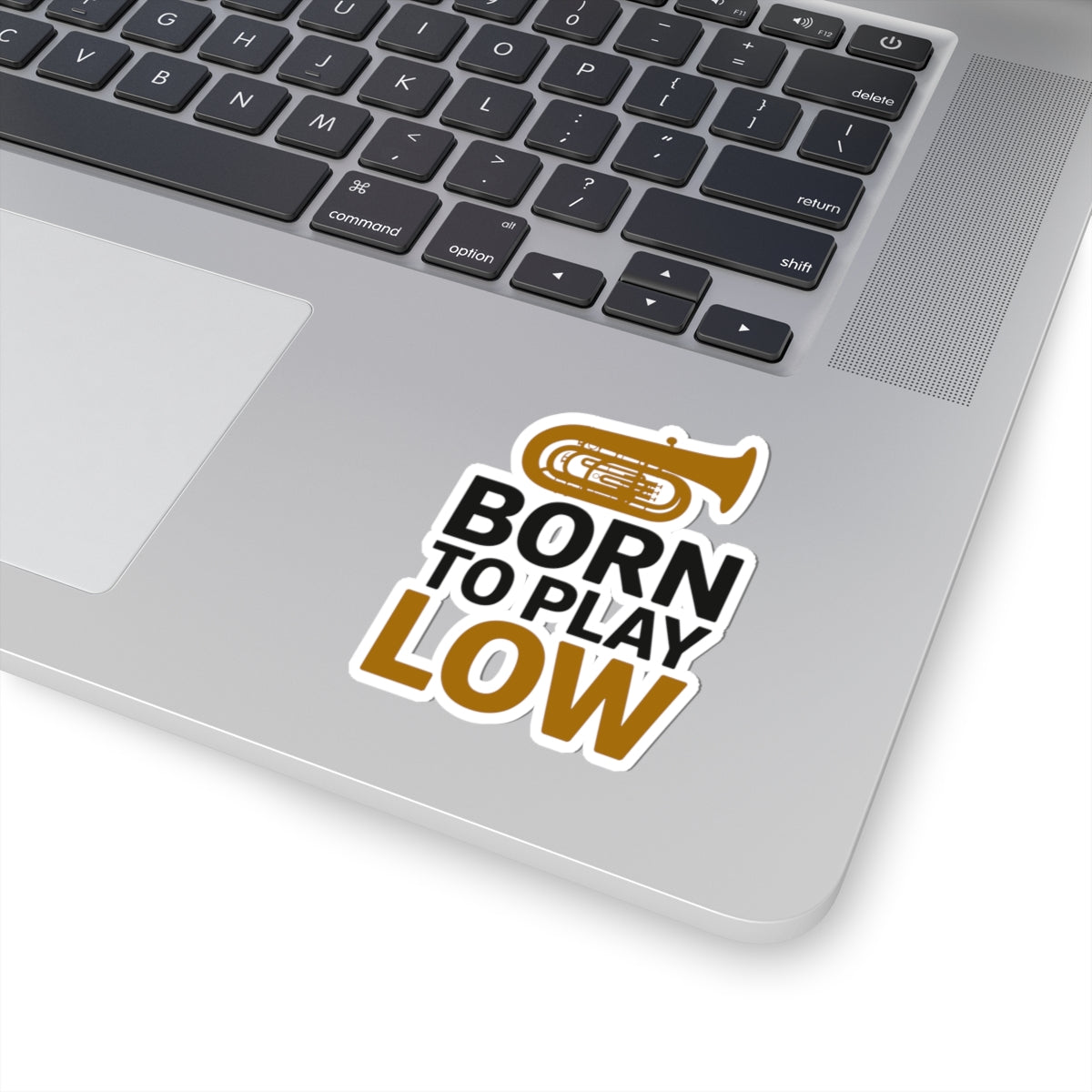 Tuba Player Pride Sticker - Born to Play Low Vinyl Decal for Musicians