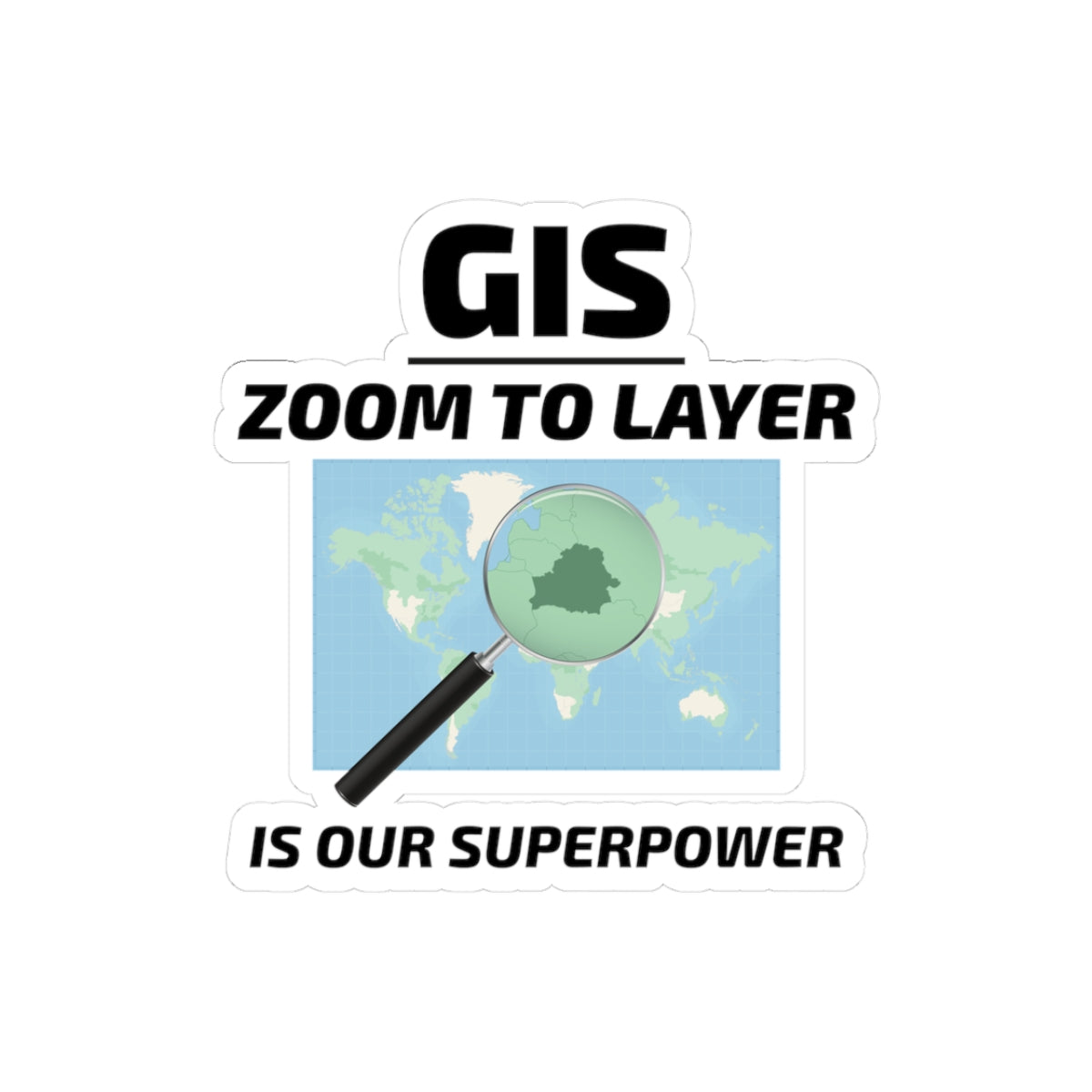 "GIS Enthusiast Sticker - Zoom to Layer Vinyl Decal for Cartographers and Mappers"