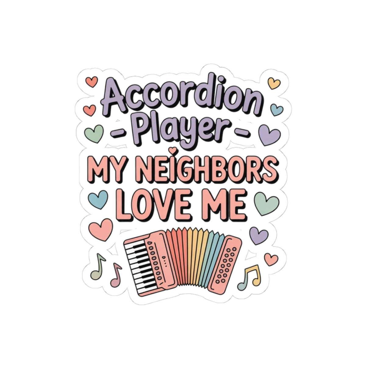 Accordion Sticker – Sarcastic Neighbor Love Decal for Squeezebox Players, Polka Fans