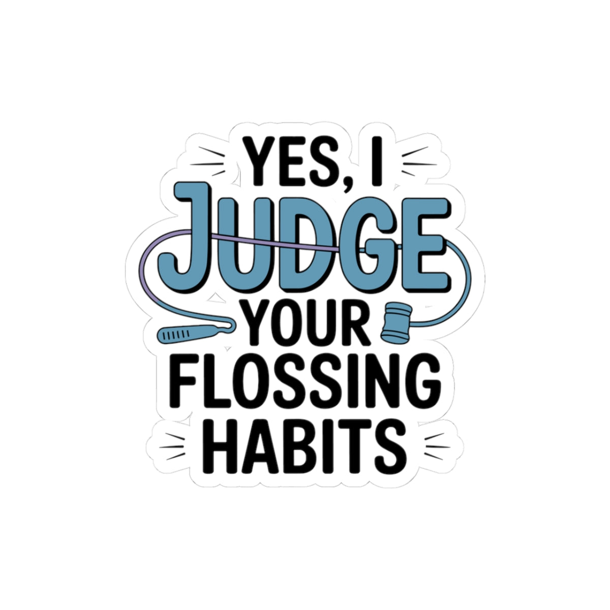 Dental Humor Sticker - Flossing Judge Vinyl Decal for Dental Hygienists