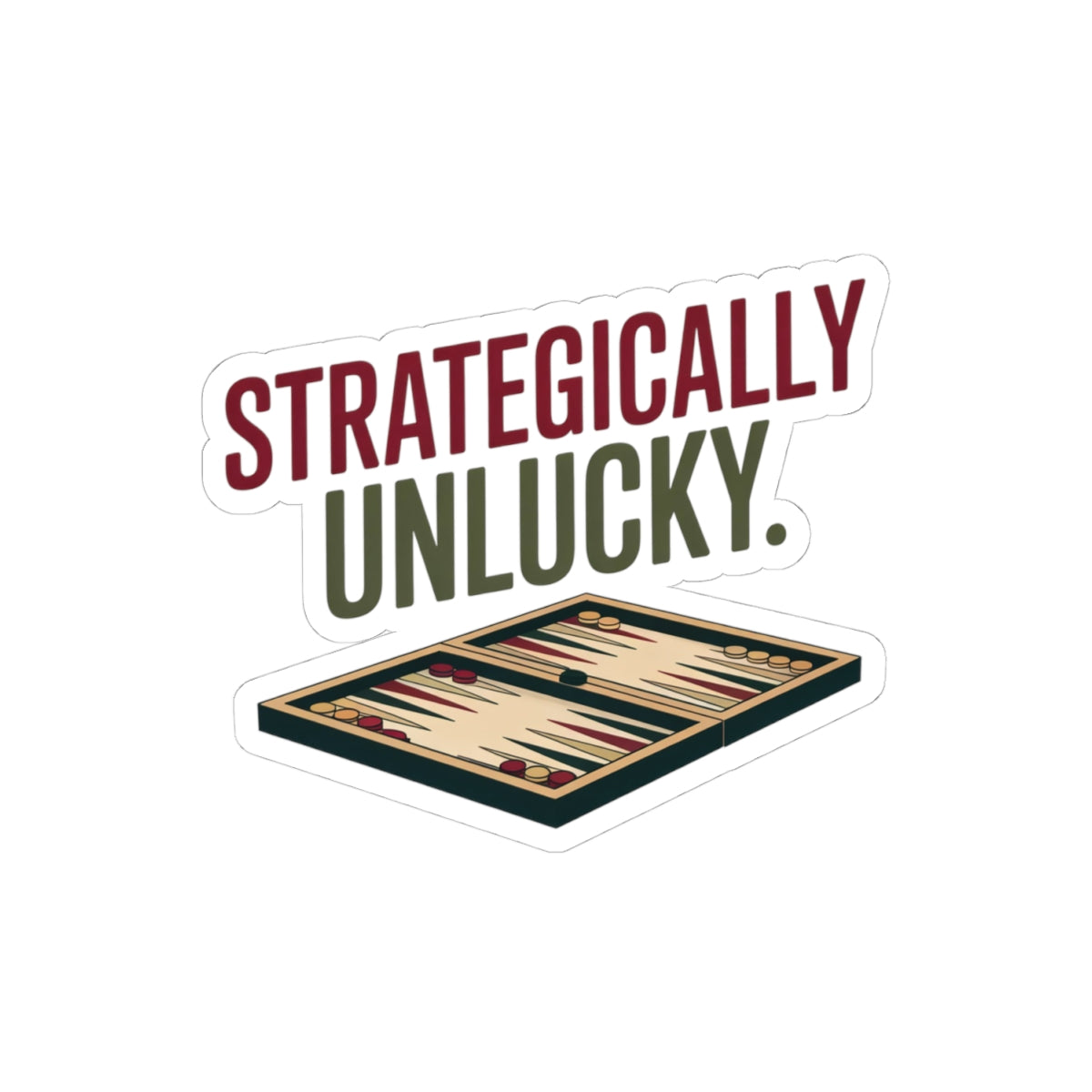 Backgammon Strategy Sticker – Funny Unlucky Player Quote Decal for Board Game Players & Strategy Fans