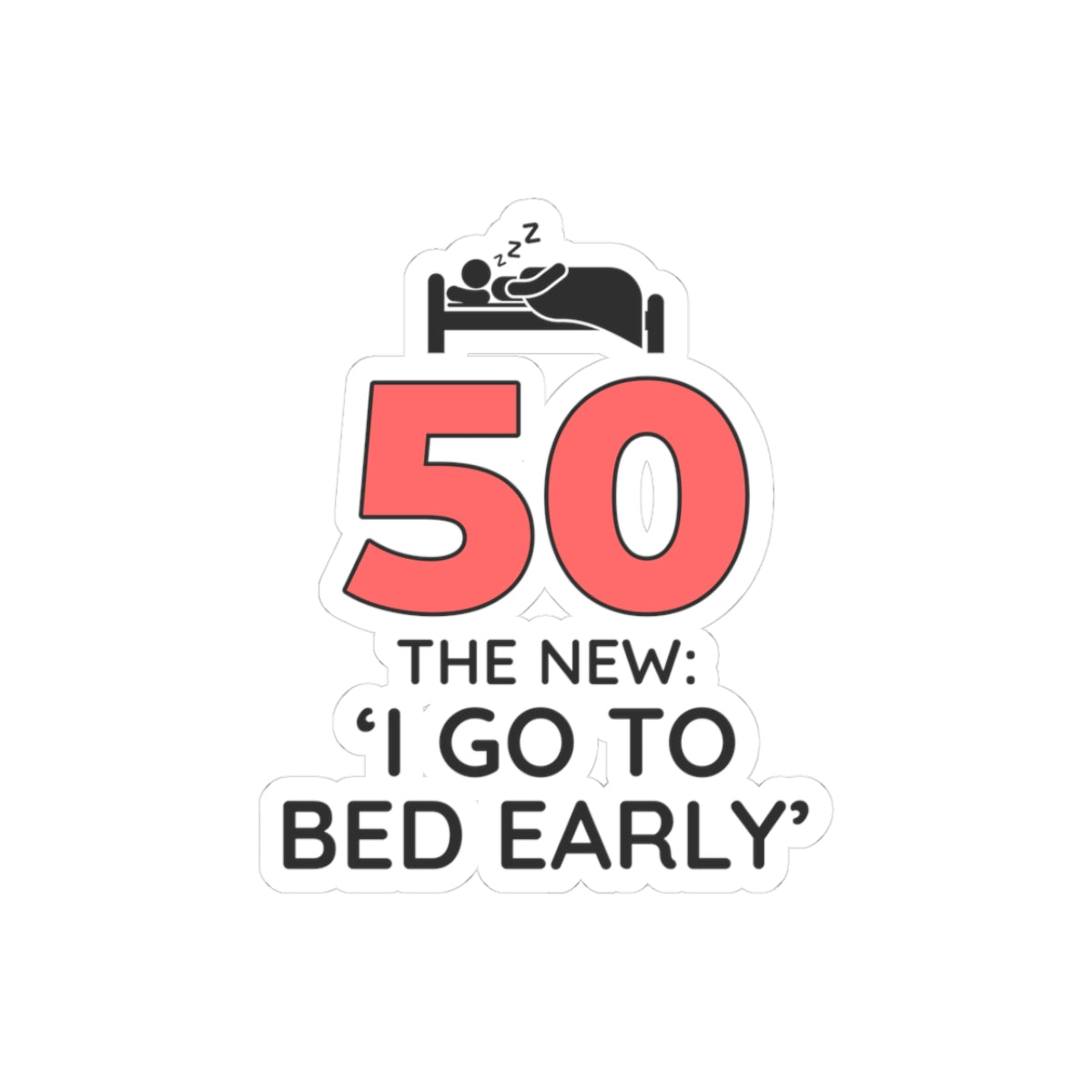 Funny 50th Birthday Sticker - 'The New 50: Go To Bed Early' Humorous Vinyl Decal for Milestone Celebrations