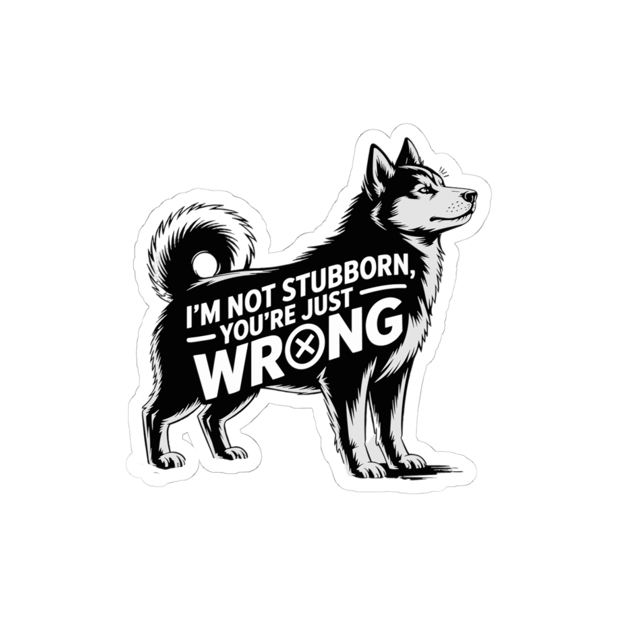 Stubborn Husky Sticker - Sassy Dog Vinyl Decal for Siberian Husky Lovers