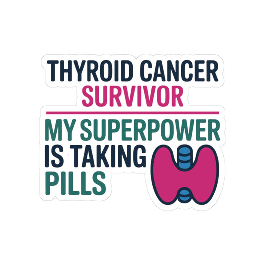 Thyroid Cancer Survivor Sticker - Pill Superpower Vinyl Decal for Warriors