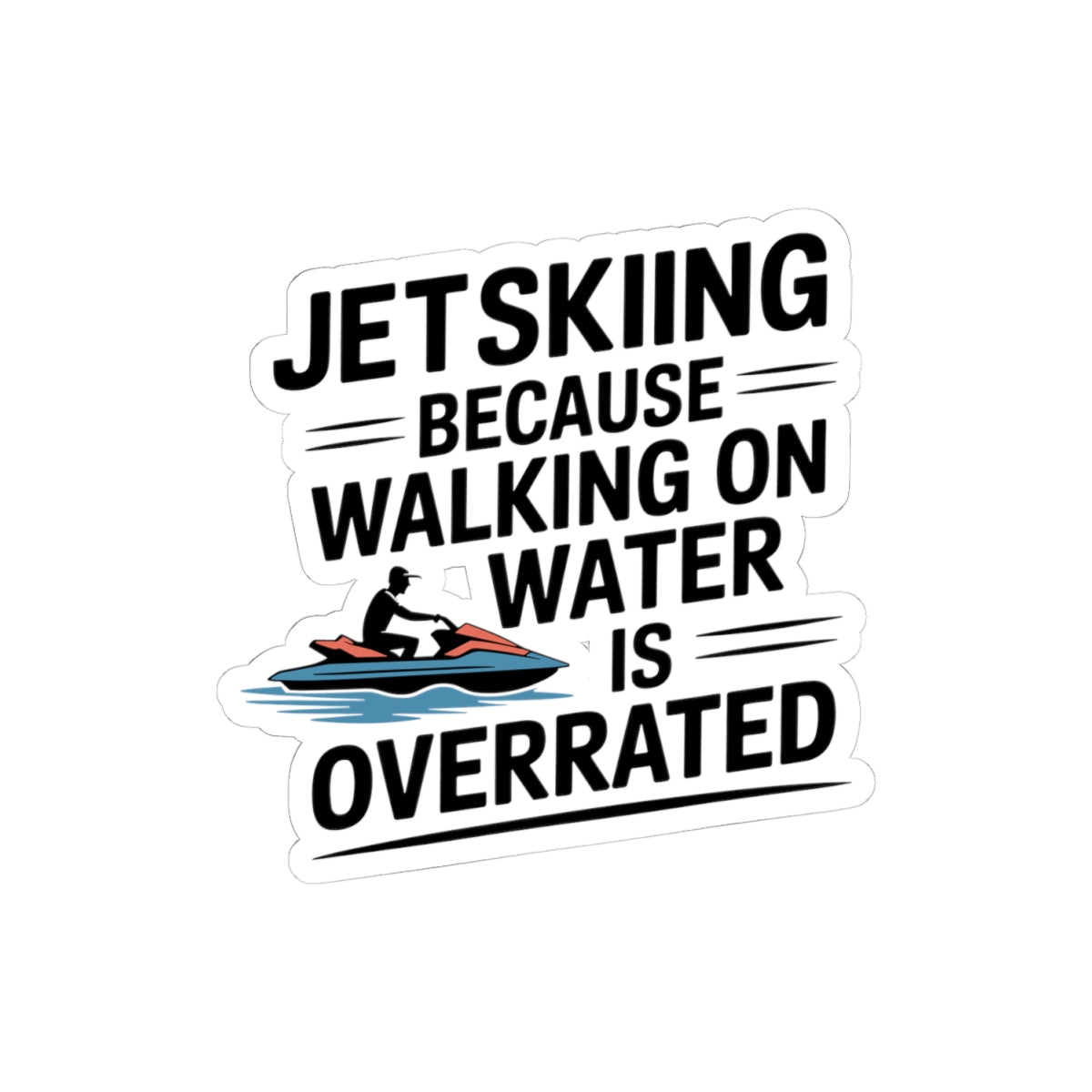 Funny Jet Ski Sticker - Humorous Watersport Vinyl Decal for PWC Riders & Boat Lovers