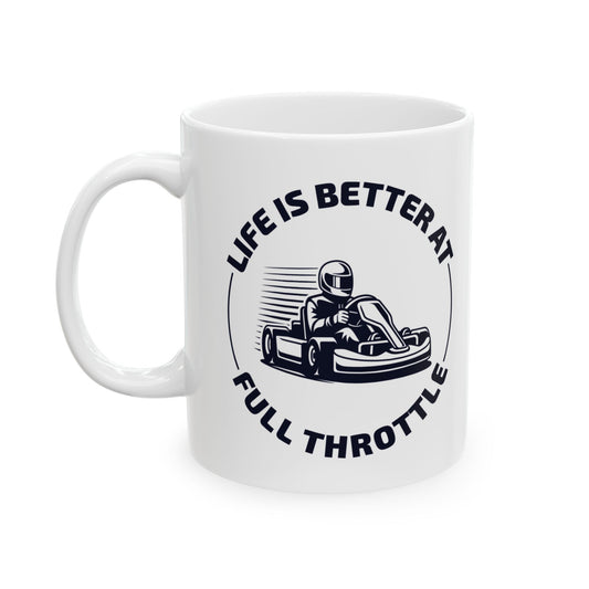 Go Kart Racing Mug Life at Full Throttle – Speed Lover Racer Gift