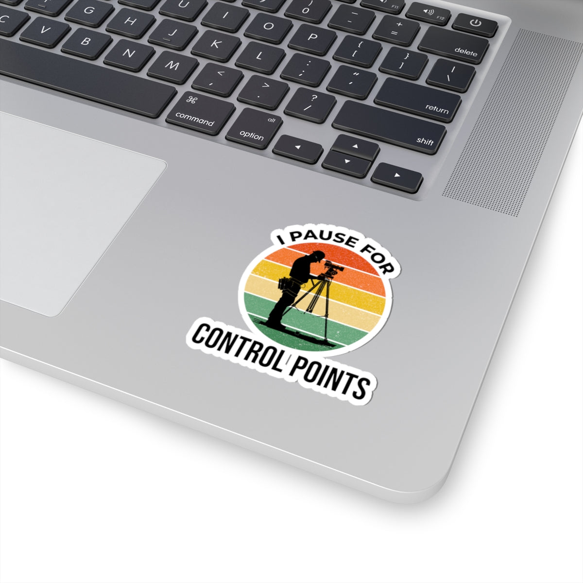 Surveyor's Mantra Sticker - Control Point Vinyl Decal for Geodetic Professionals