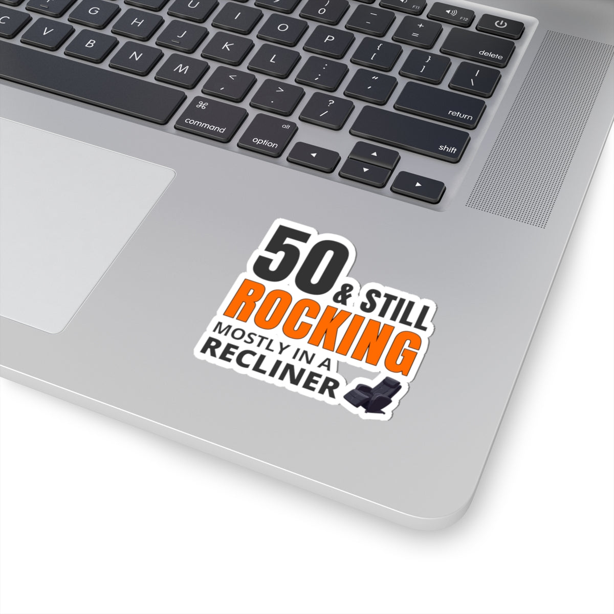 Funny 50th Birthday Sticker - '50 & Still Rocking (Mostly in a Recliner)' Vinyl Decal for Humorous Milestone Gifts
