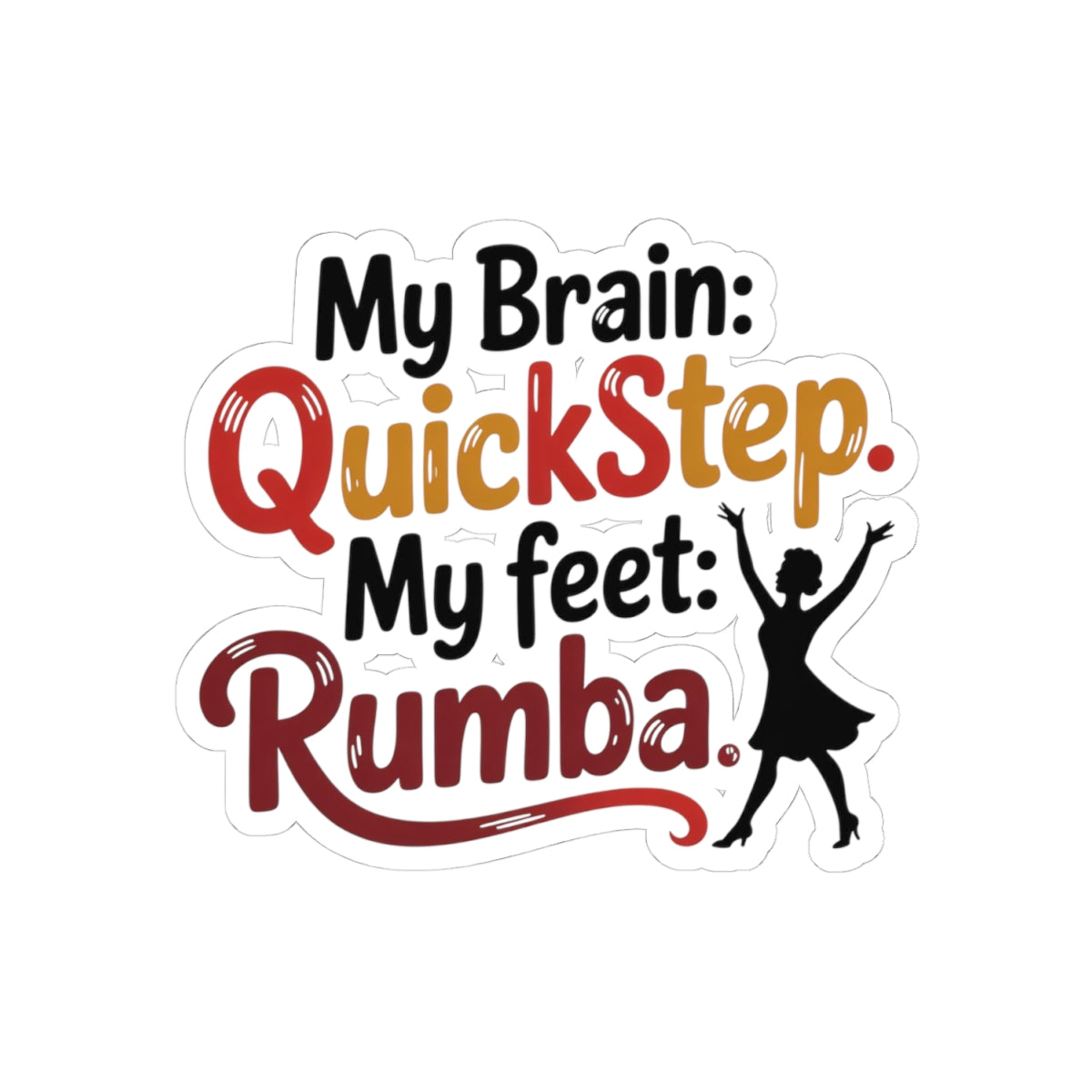 Dance Struggle Sticker - Quickstep Rumba Vinyl Decal for Students, Social Dancers
