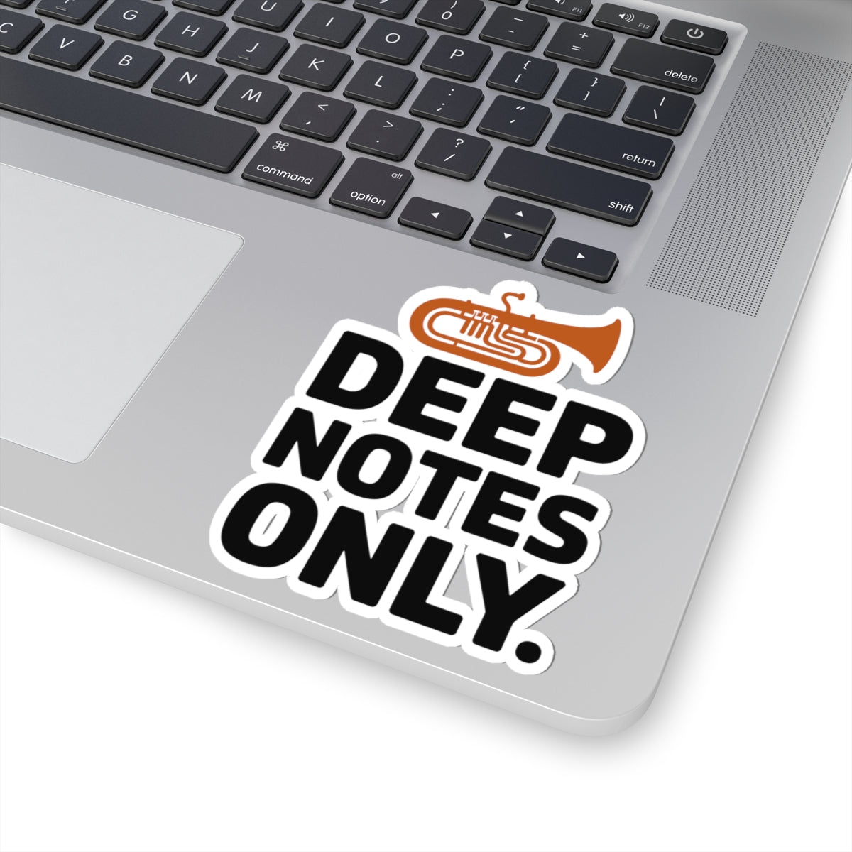 Low Brass Exclusive Sticker - Deep Notes Only Motto Vinyl Decal for Tuba and Baritone Players