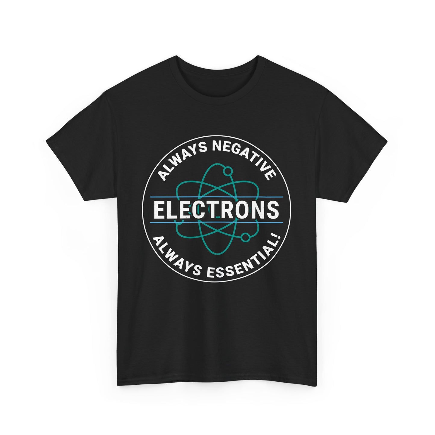 Funny Electrician T-Shirt – Electrons: Always Negative, Always Essential!