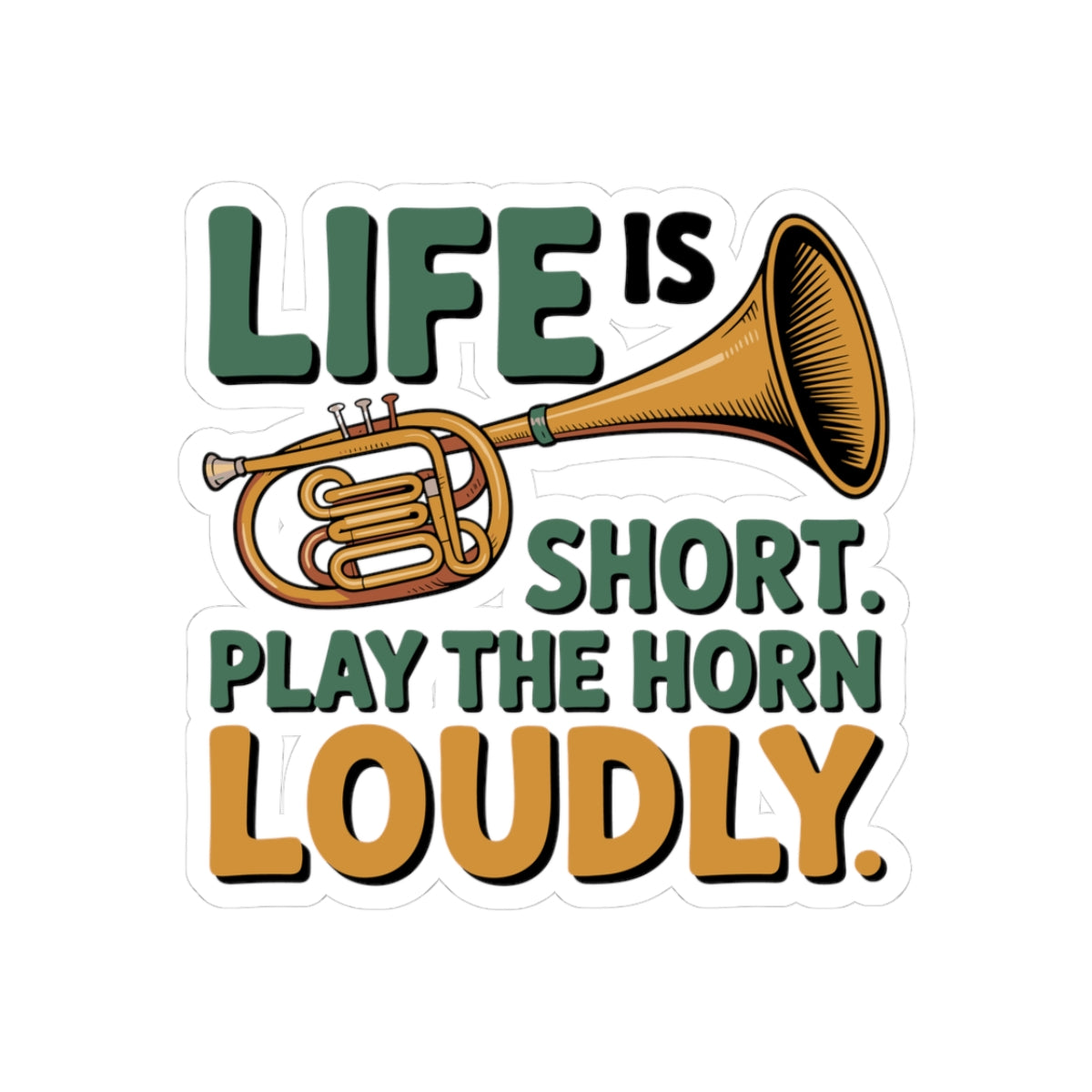 French Horn Motto Sticker - Play Loudly Vinyl Decal for Musicians, Brass Lovers