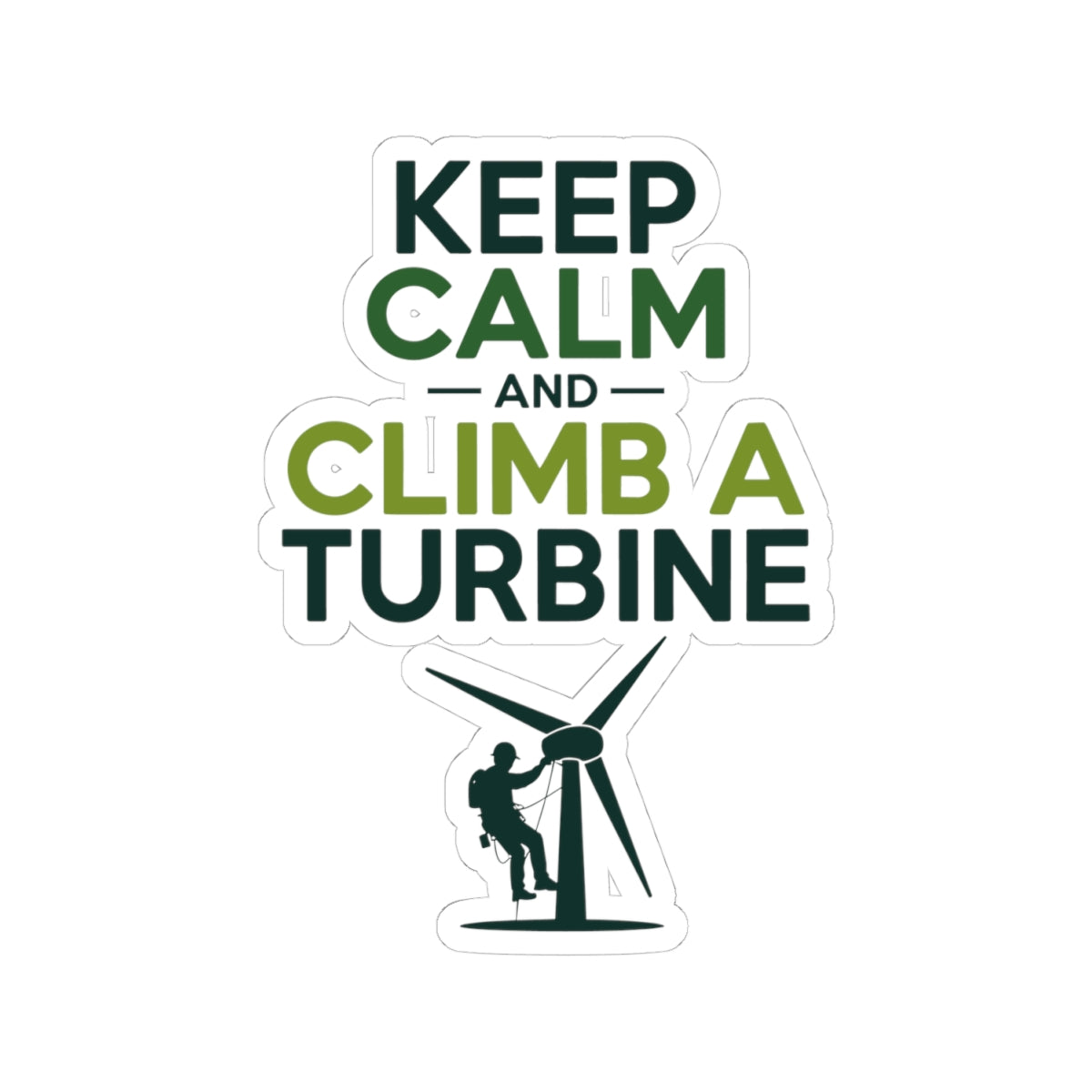 Wind Turbine Tech Sticker - Keep Calm Climb Turbine Vinyl Decal for Technicians