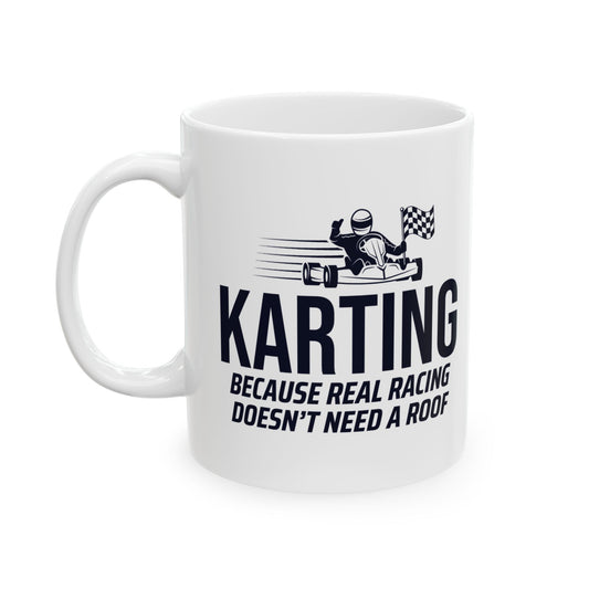 Go Kart Racing Mug - Real Racers & Karting Enthusiasts